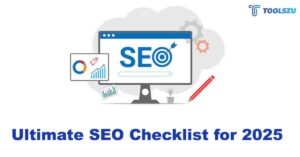 Ultimate SEO Checklist for 2025